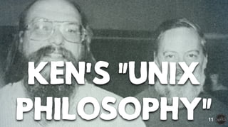 KEN'S "UNIx
PHILOSOPHY"11
 