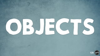 OBJECTS
120
 