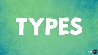 TYPES
122
 
