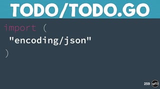 import ( 
"encoding/json" 
)
TODO/TODO.GO
259
 