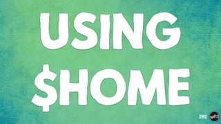 USING
$HOME 292
 