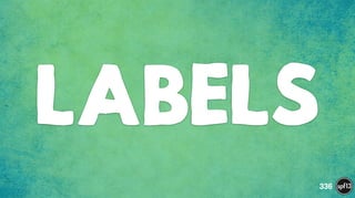 LABELS
336
 