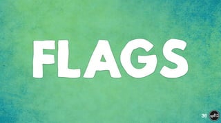 FLAGS
36
 