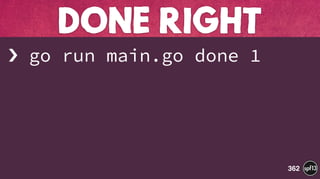 › go run main.go done 1
DONE RIGHT
362
 