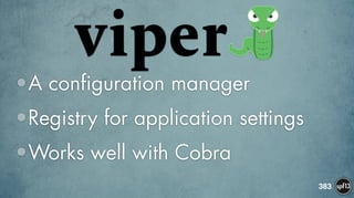 •A configuration manager
•Registry for application settings
•Works well with Cobra
383
 
