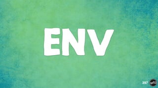 ENV
397
 