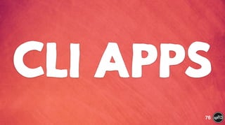 CLI APPS
76
 