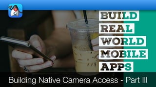 Building Native Camera Access - Part III
 