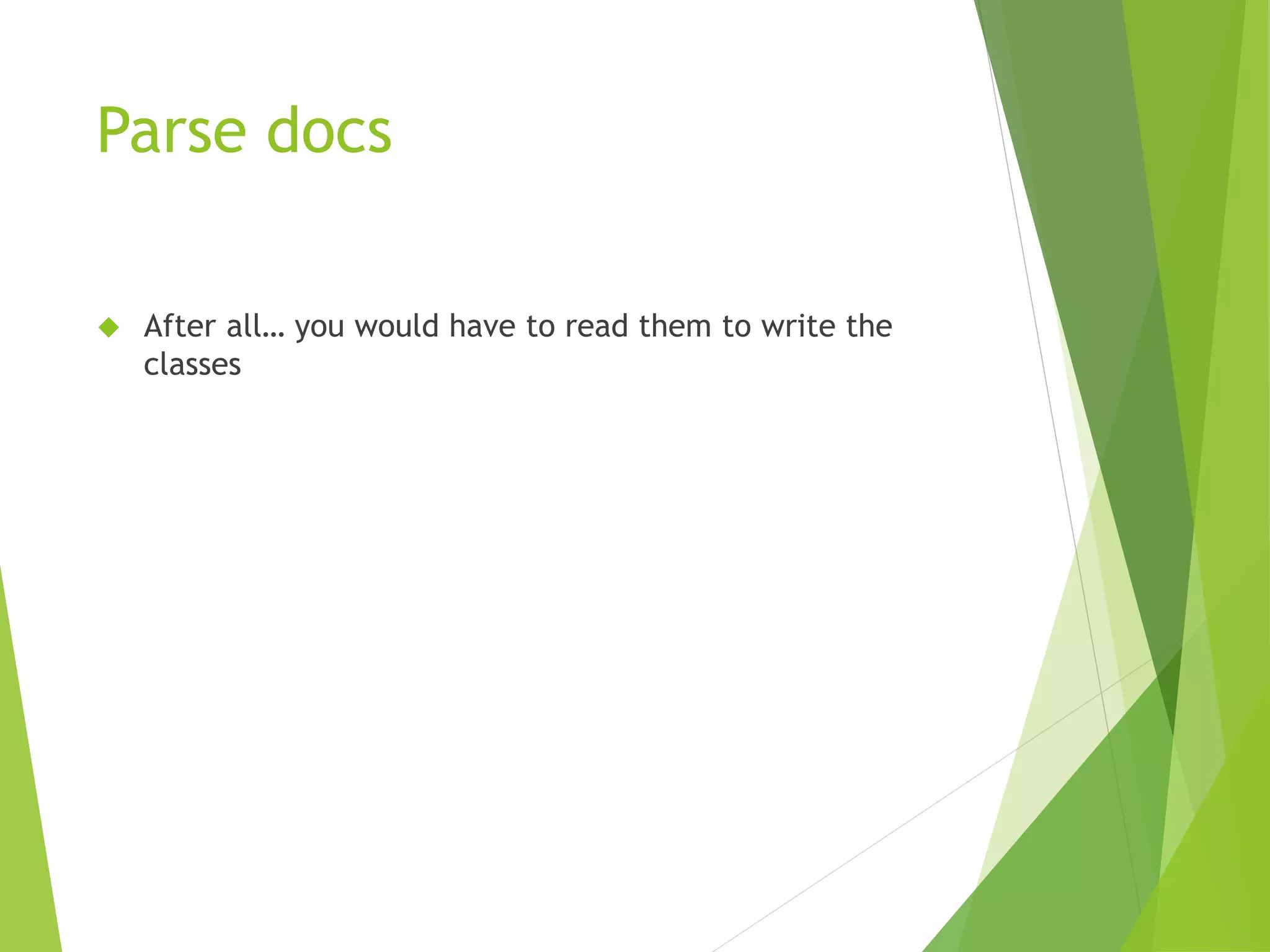 Parse docs  After all… you would have to read them to write the classes 