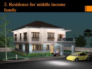 3. Residence for middle income
family
 