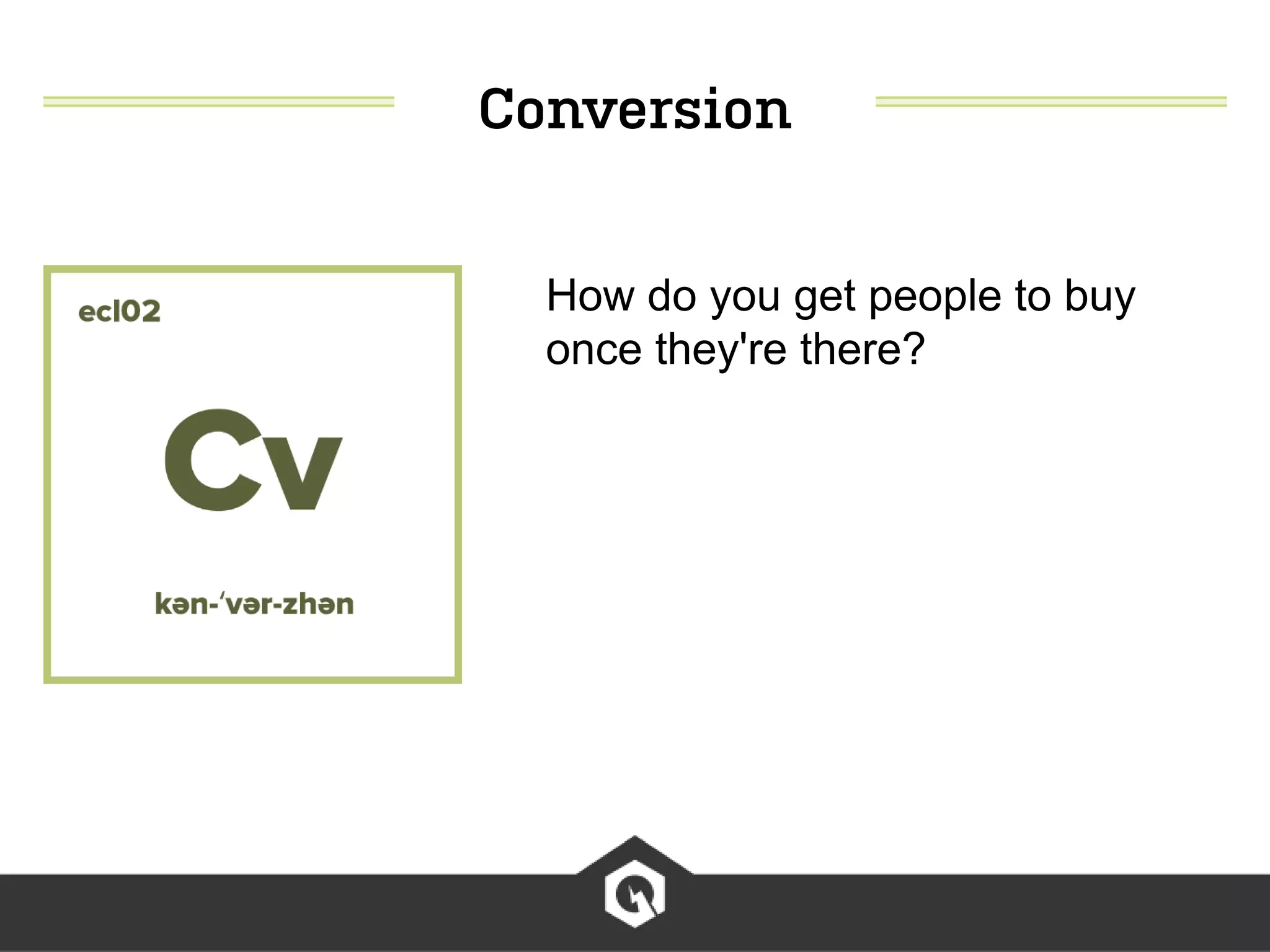 How do you get people to buy
once they're there?
 