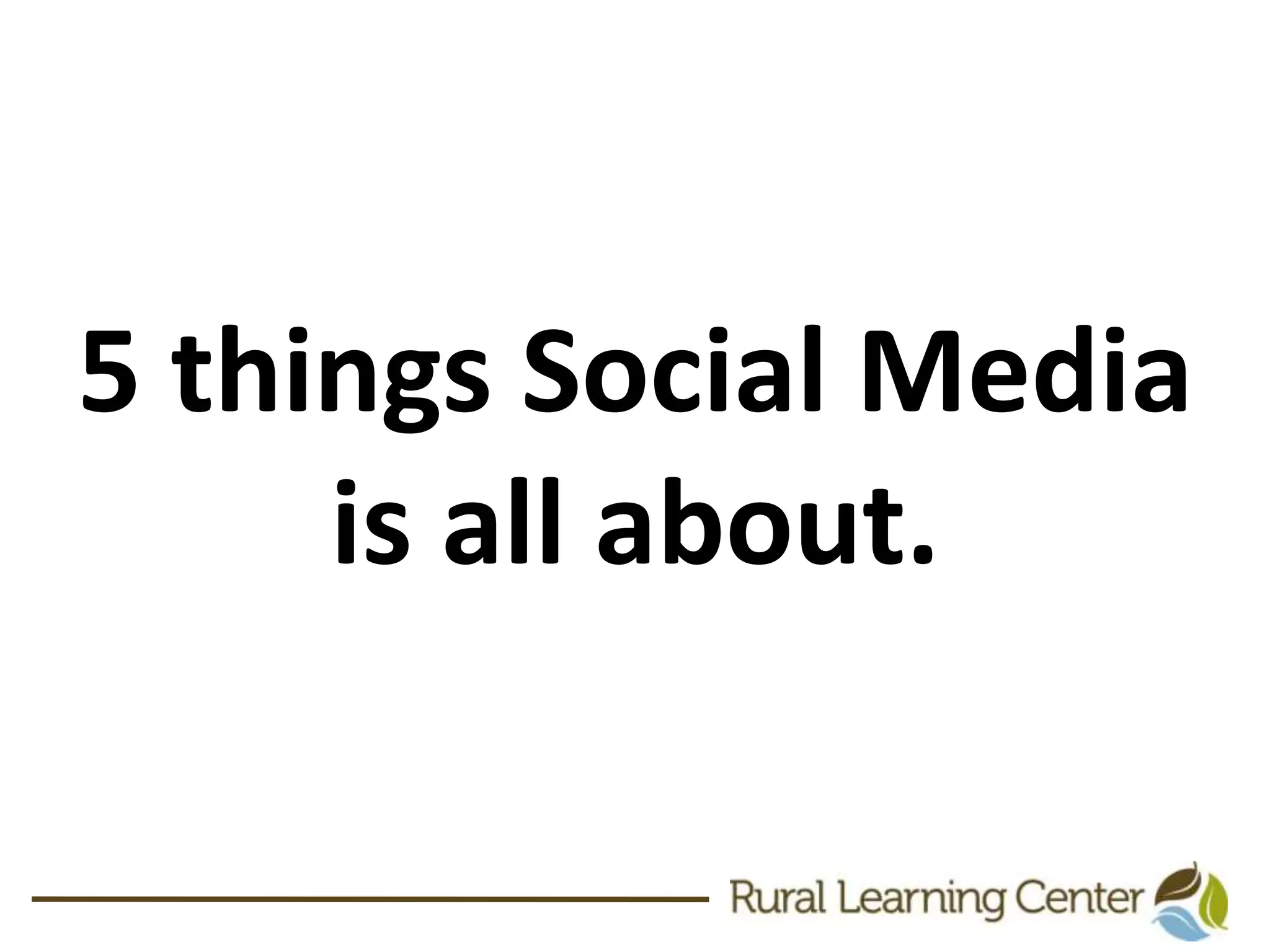 5 things Social Media is all about.