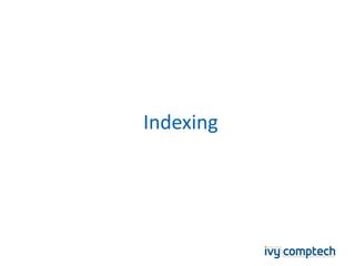Indexing
 