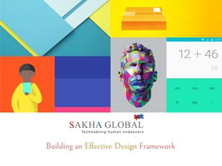 Building an Effective Design Framework
