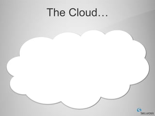 The Cloud…
 
