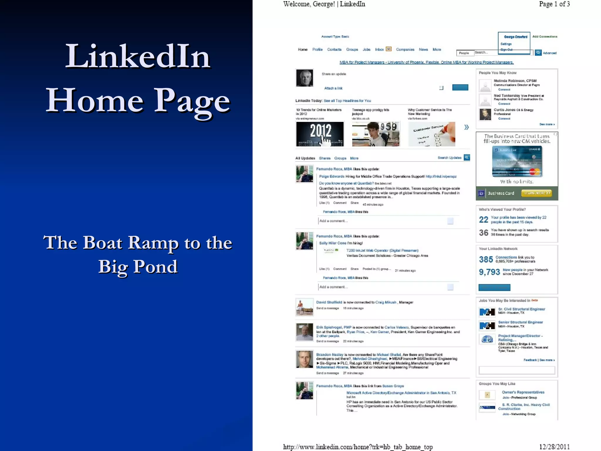 LinkedIn
Home Page


The Boat Ramp to the
     Big Pond
 
