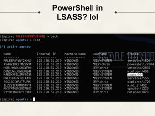 PowerShell in
LSASS? lol
 