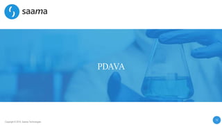 13
Copyright © 2019, Saama Technologies
PDAVA
 