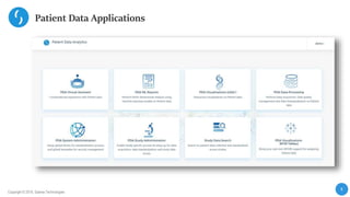 8
Copyright © 2019, Saama Technologies
Patient Data Applications
 