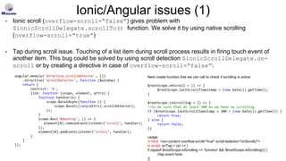 Ionic/Angular issues (1)
• Ionic scroll (overflow-scroll=“false”) gives problem with
$ionicScrollDelegate.scrollTo() funct...