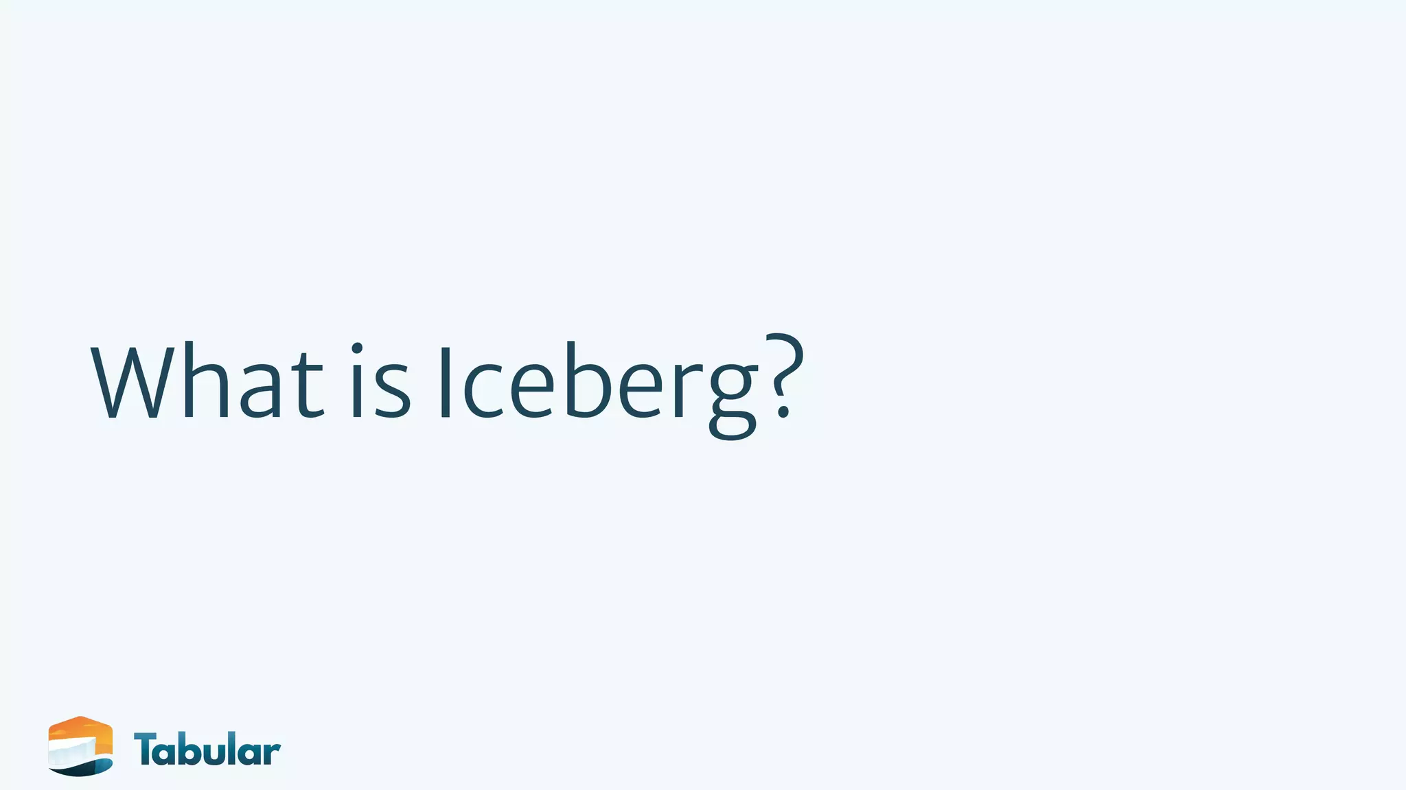 What is Iceberg? 