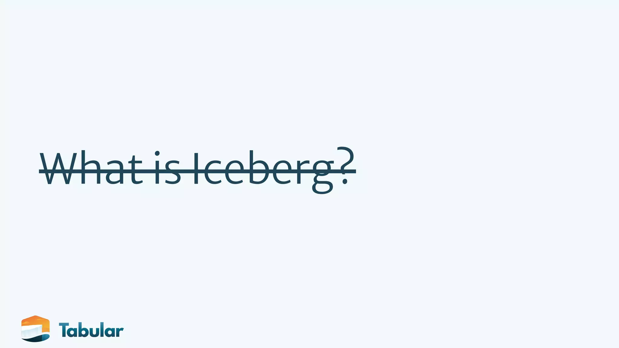 What is Iceberg? 