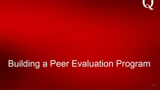 Building a Peer Evaluation Program
 