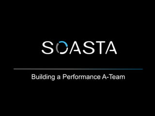 Building a Performance A-Team
 
