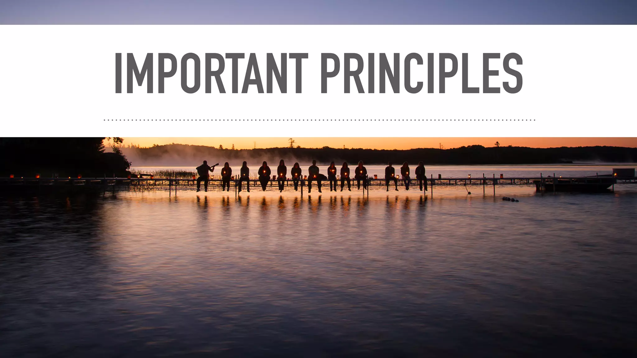 IMPORTANT PRINCIPLES
 