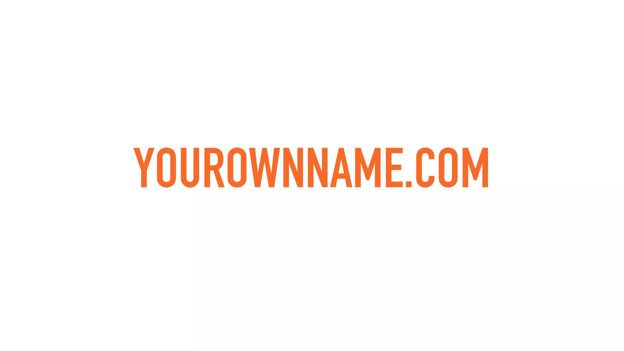 YOUROWNNAME.COM
 