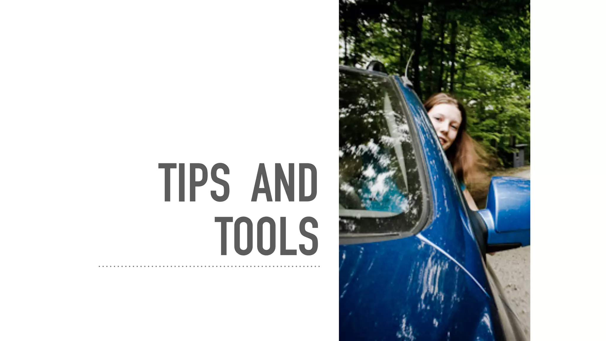 TIPS AND
TOOLS
 