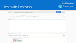 Test with Postman! @tessamero
 