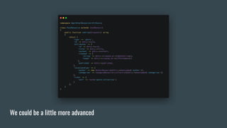 We could be a little more advanced
 