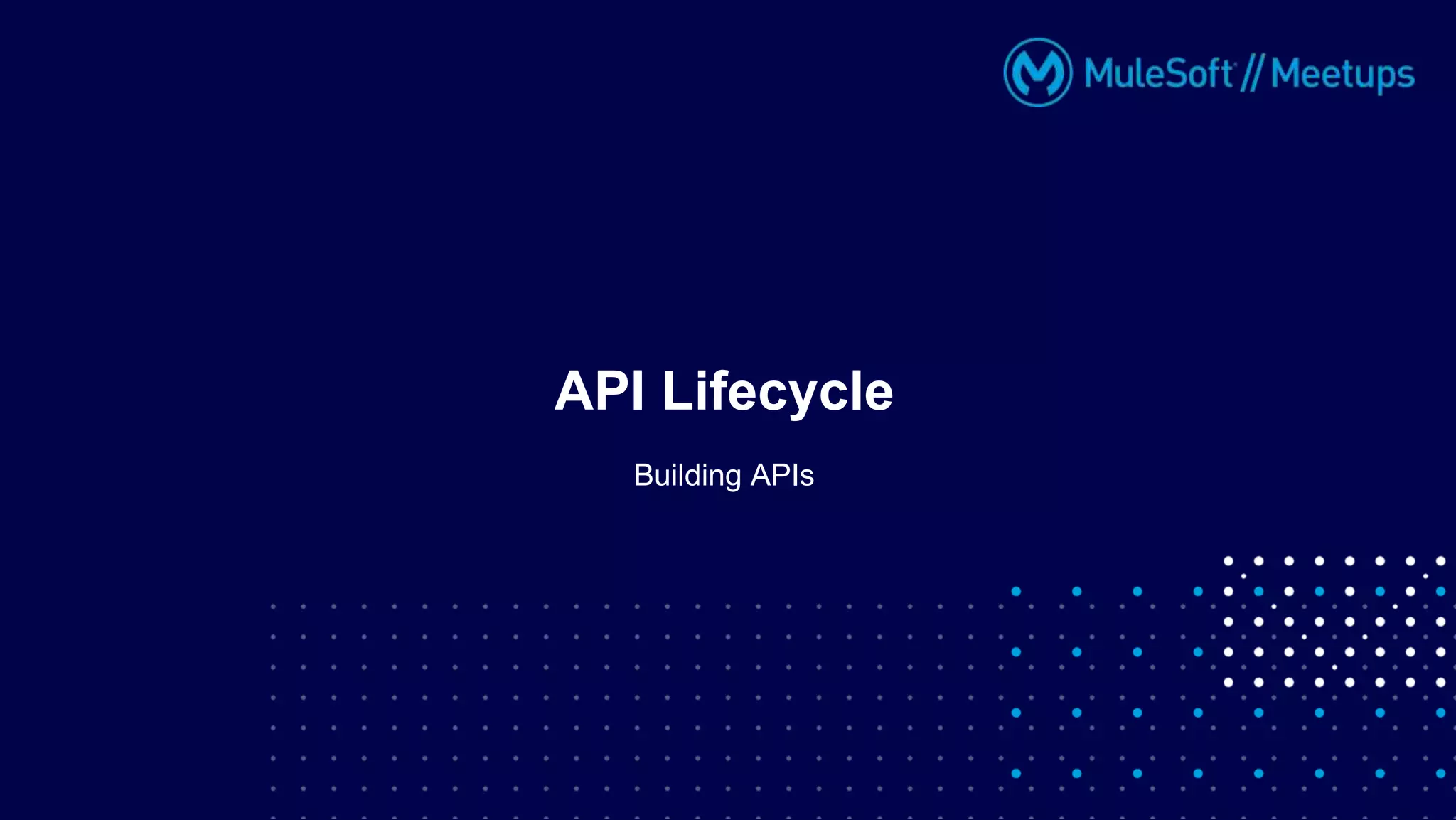 Building APIs
API Lifecycle
 