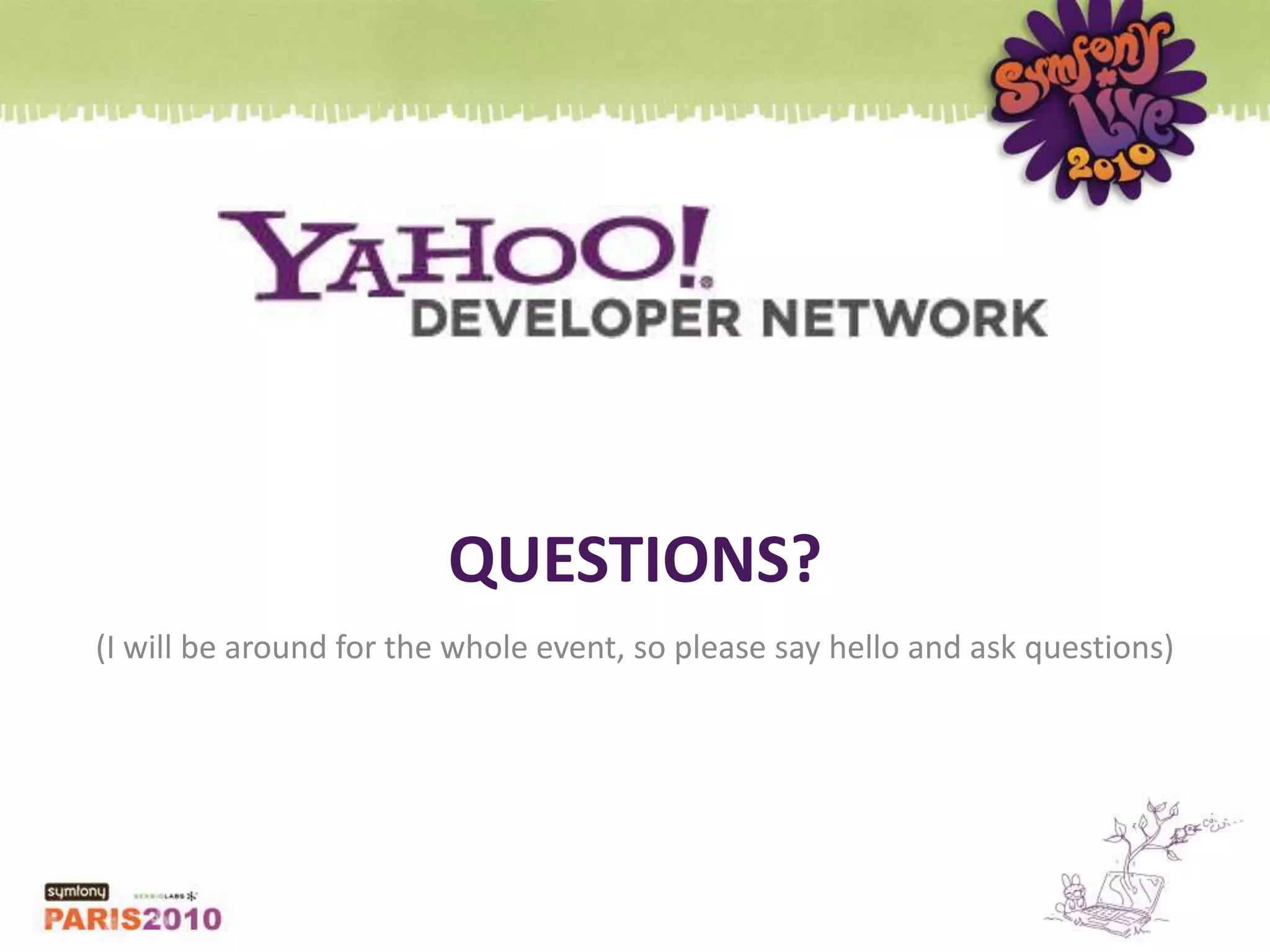 SQL-Like LanguageSynonymous with Data accessFamiliar to developersExpressive enough to get the right dataSelf Describing - show, desc tableAllows you to query, filter and join data across Web Services.Y! Open Stack – YQL