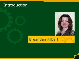 Introduction




               Breandan Filbert
 