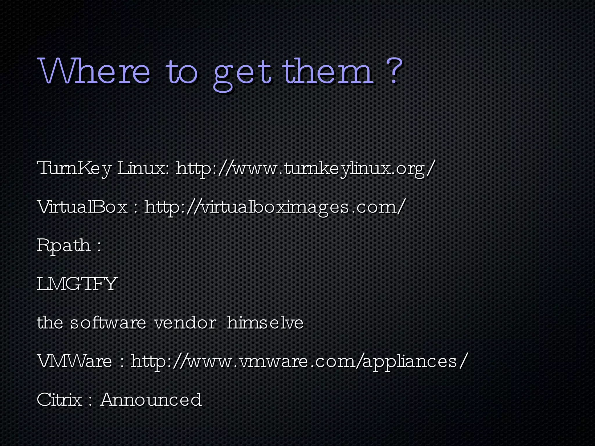 Building Virtual Appliances/Clouds since 2004 