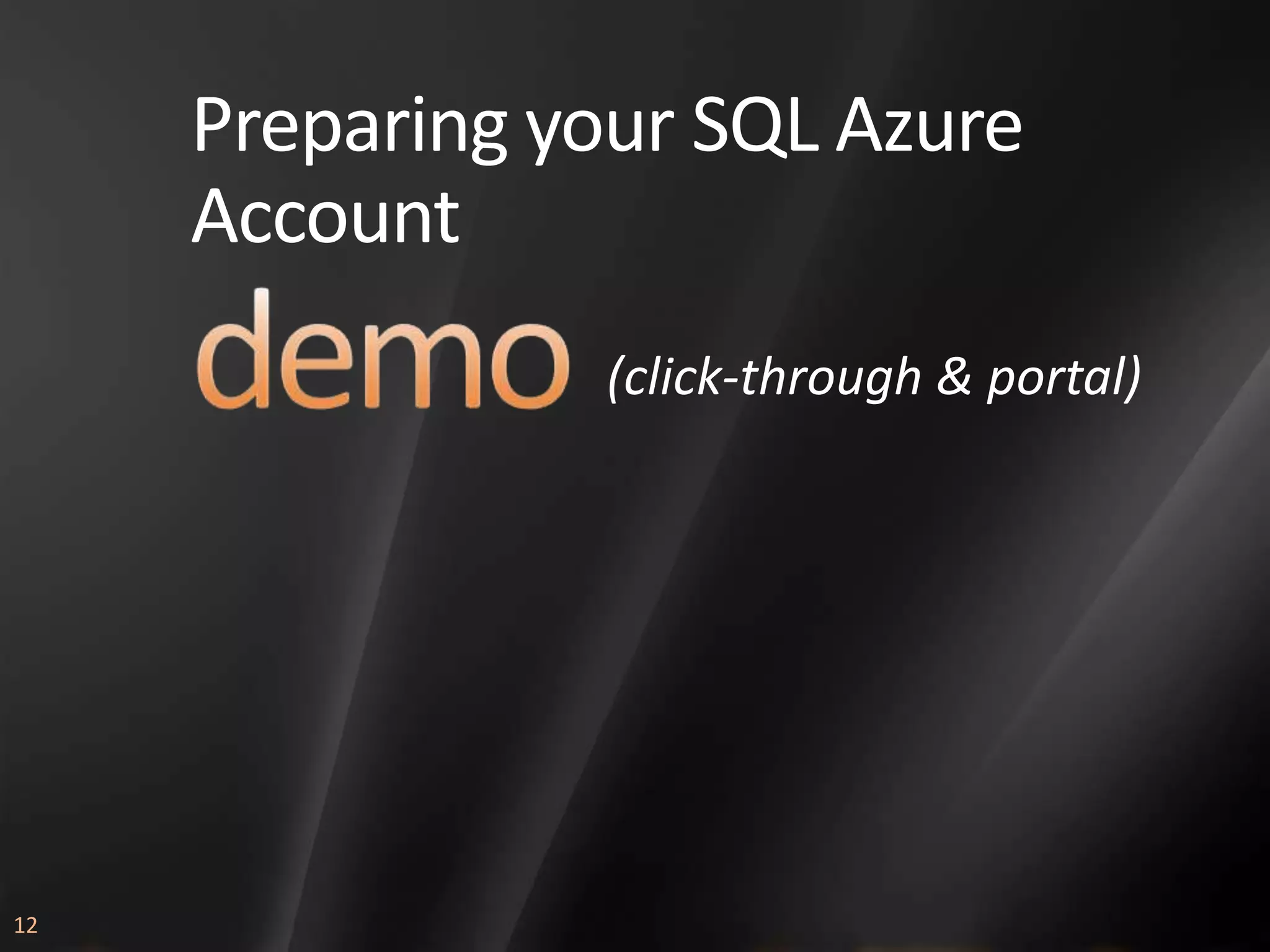 Preparing your SQL Azure Account (click-through & portal) 12 