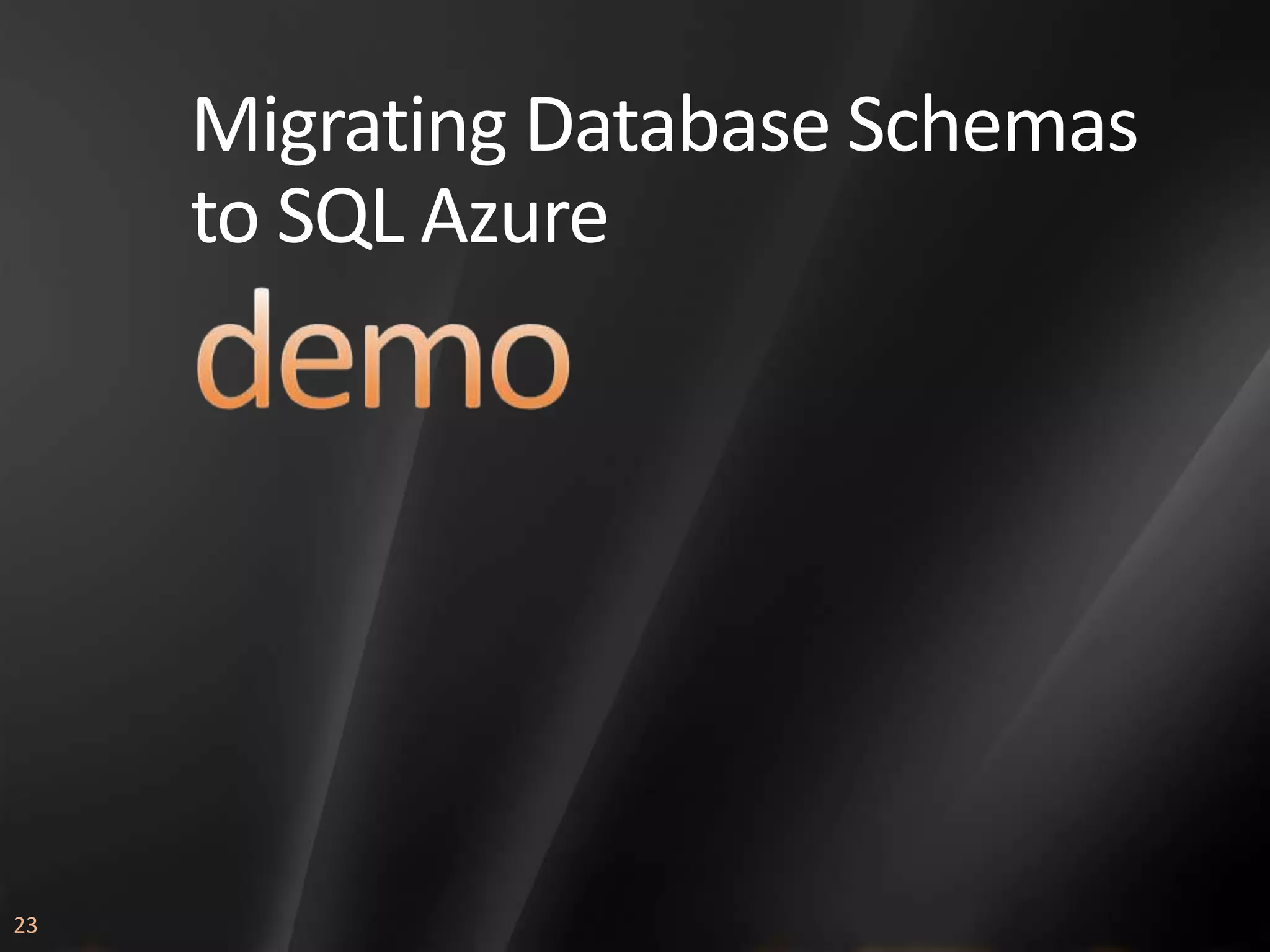 Migrating Database Schemas to SQL Azure 23 