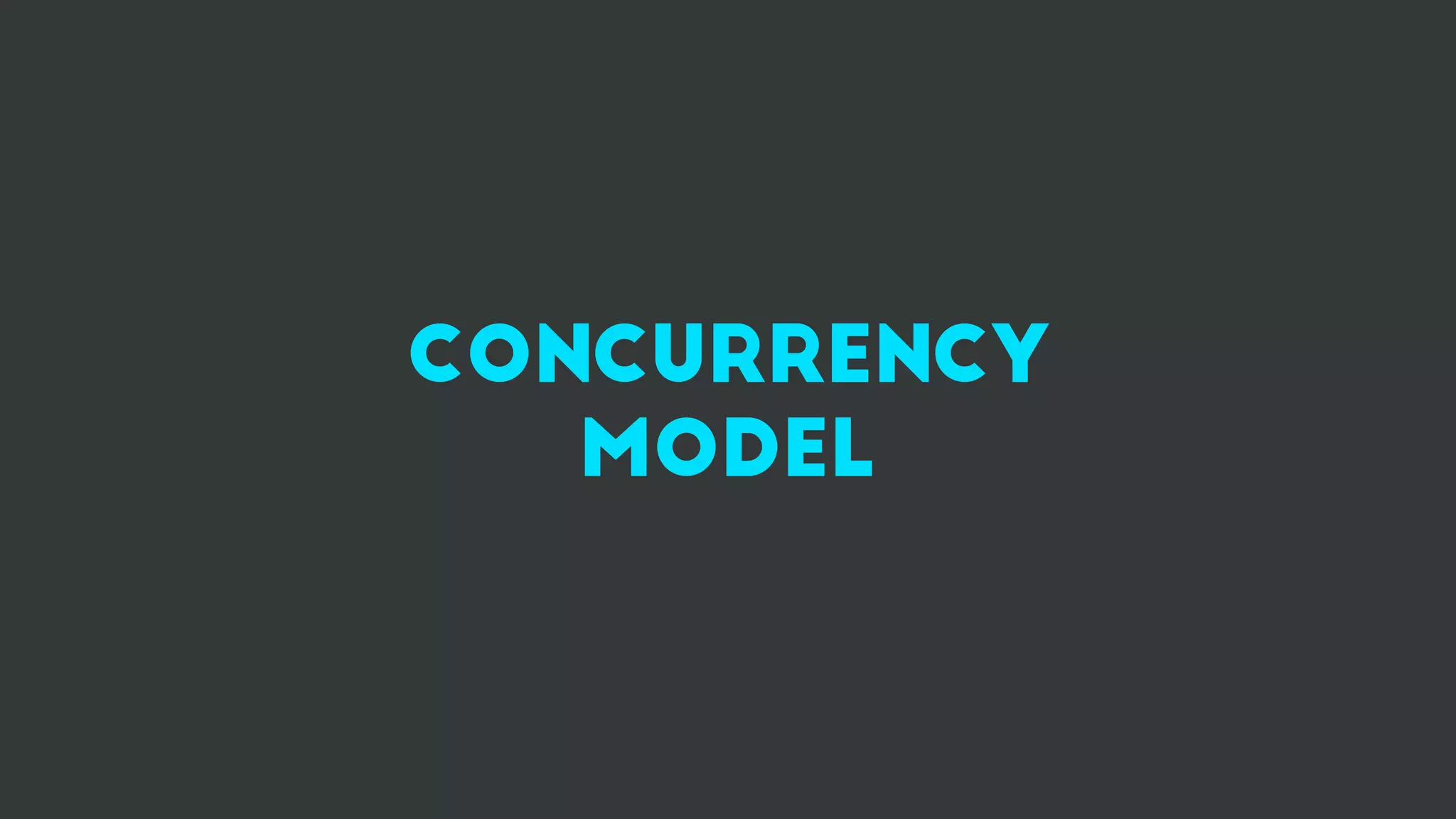 concurrency
model
 