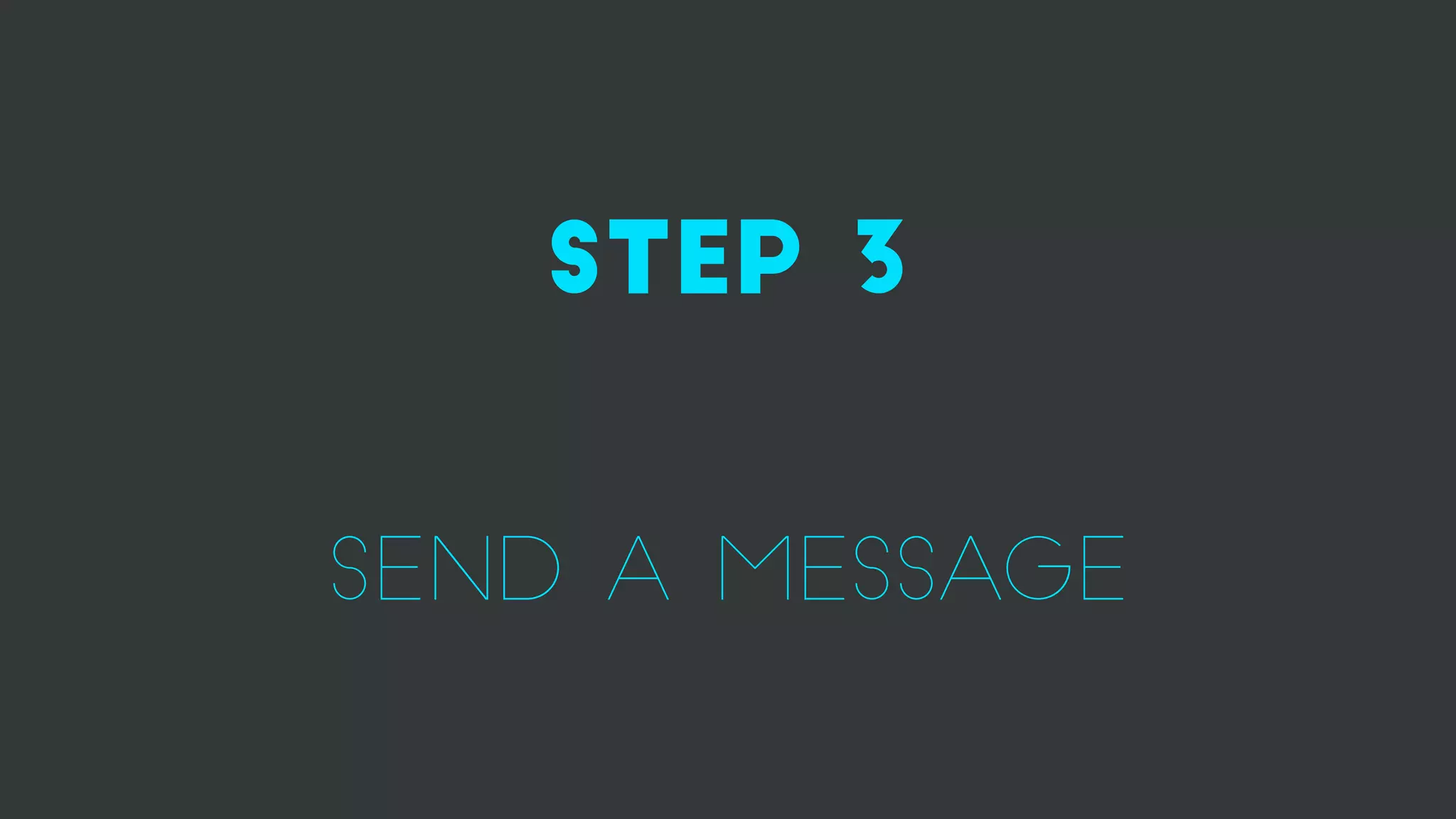 step 3
send a message
 