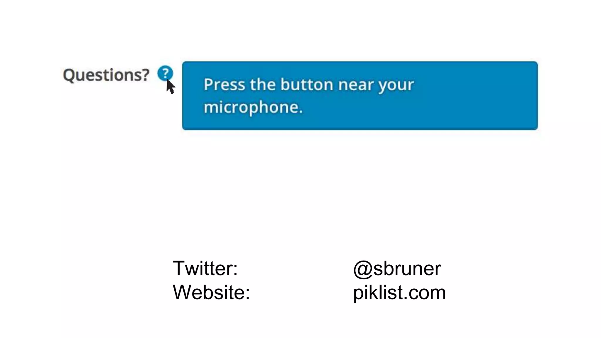 Twitter: @sbruner
Website: piklist.com
 