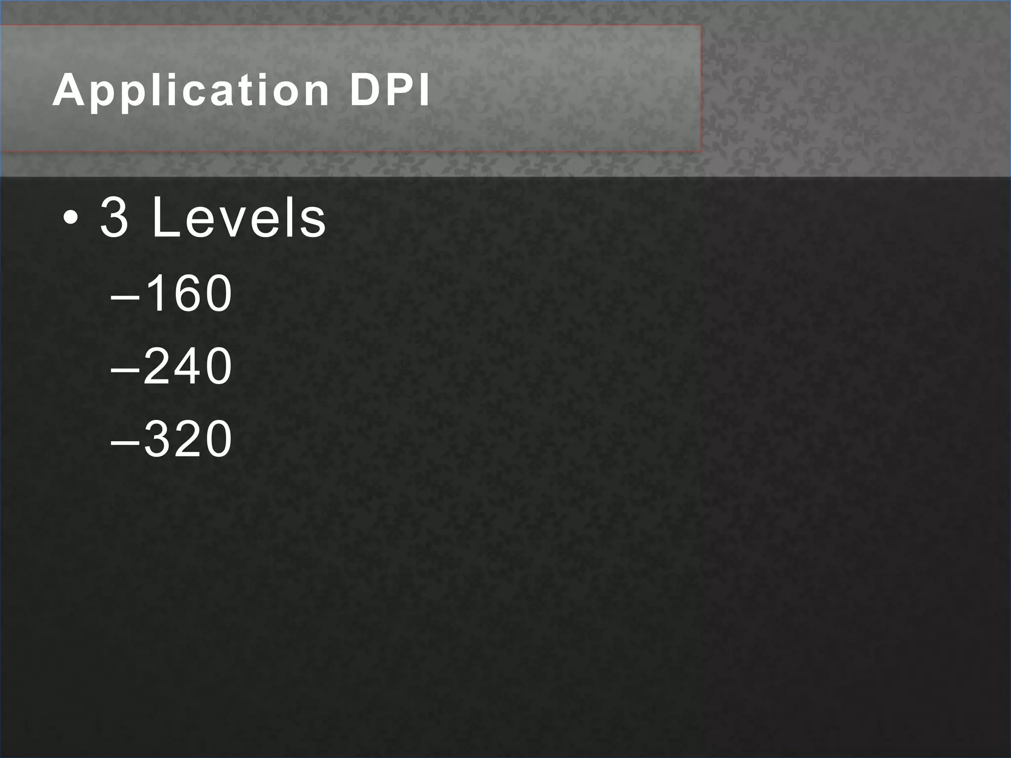 Application DPI3 Levels160240320