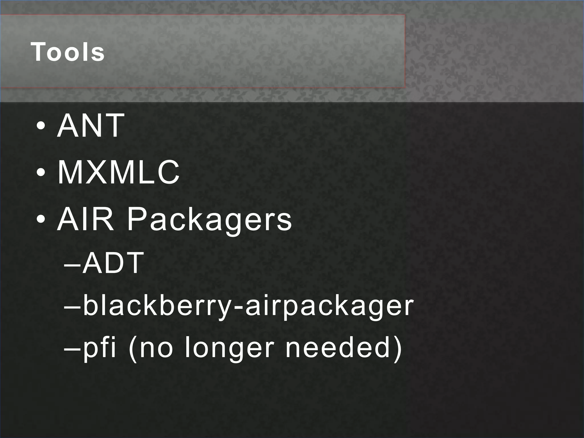 ToolsANTMXMLCAIR PackagersADTblackberry-airpackagerpfi (no longer needed)