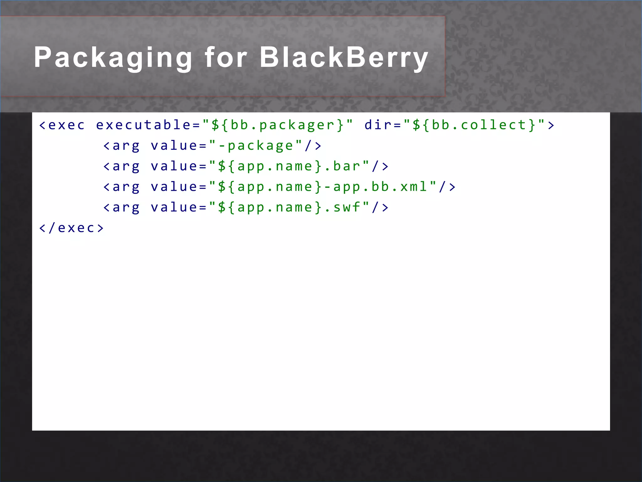 Packaging for IOS<argline="-target ipa-ad-hoc "/>Options include ipa-test