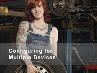 Configuring for Multiple Devices