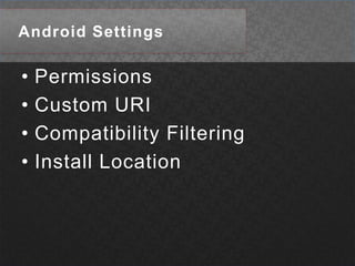Android SettingsPermissionsCustom URICompatibility FilteringInstall Location