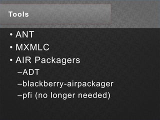 ToolsANTMXMLCAIR PackagersADTblackberry-airpackagerpfi (no longer needed)