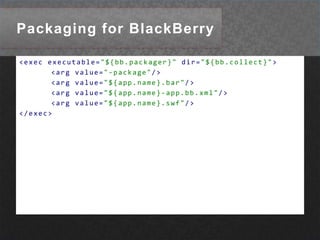 Packaging for IOS<argline="-target ipa-ad-hoc "/>Options include ipa-test
