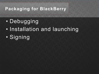 ipa-ad-hocPackaging for BlackBerry<execexecutable="${bb.packager}"dir="${bb.collect}"><argvalue="-package"/><argvalue="${app.name}.bar"/><argvalue="${app.name}-app.bb.xml"/><argvalue="${app.name}.swf"/></exec>